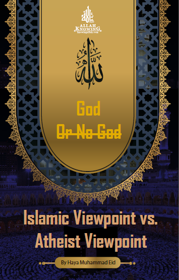 God or No God: Islamic Viewpoint vs. Atheist Viewpoint